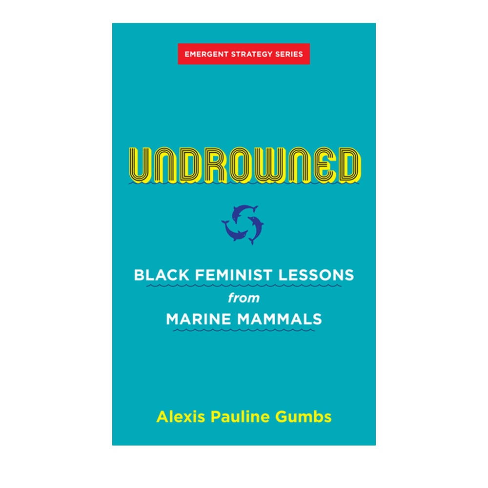 Gumbs, Undrowned: Black Feminist Lessons from Marine Mammals, 9781849353977, AK Press, 2020, Social Science, Books